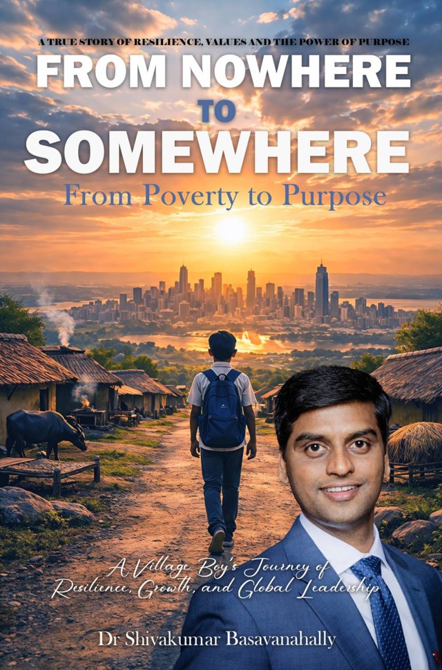 Book cover: From Nowhere to Somewhere, From Poverty to Purpose, by Dr Shivakumar Basavanahally